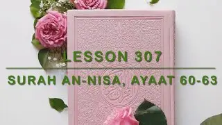 LESSON 307    SURAH AN-NISA, AYAAT 60-63