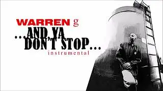 Warren G - And Ya Don't Stop (instrumental)