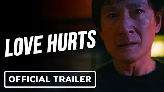 Love Hurts - Official Trailer (2025) Ke Huy Quan
