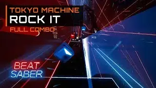 Beat Saber DLC | Tokyo Machine - Rock It | FULL COMBO Expert Plus