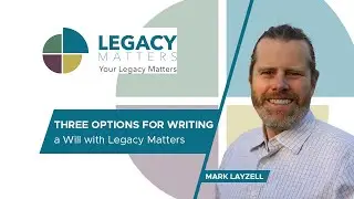 Three options for writing a Will with Legacy Matters