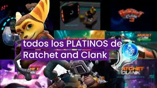 all PLATINUMS of RATCHET AND CLANK / PS3 / PS4 / PS5