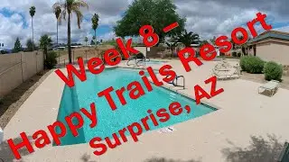 2024 Winter/Spring Week 8 Video - Happy Trails Resort, Surprise, AZ