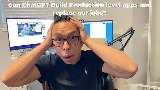 Can ChatGPT Build Production level apps and replace our jobs?