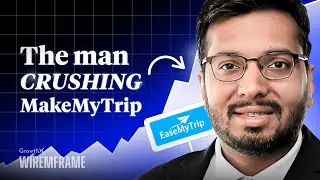 How EaseMyTrip CRACKED India&rsquo;s $201 Billion Travel Industry | GrowthX Wireframe