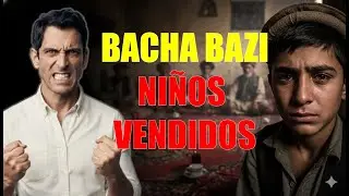 BACHA BAZI: La Red de Tr&aacute;fico y Esclavitud de Ni&ntilde;os en Afganist&aacute;n