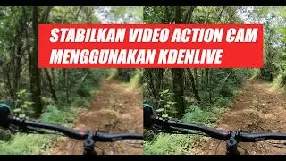 [Tutorial] Stabilkan Video Action Cam dengan Kdenlive