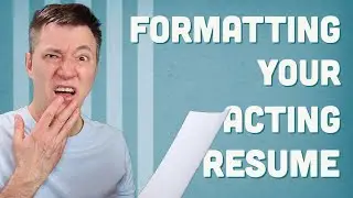 How to Format Your Acting Resume Like a Pro - Resume Tip
