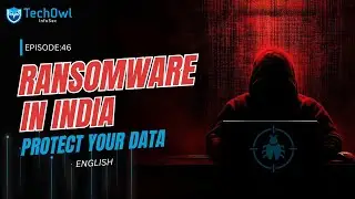 Ransomware in India: Protecting Your Data from Attackers | EP46 ENG | Techowl Infosec
