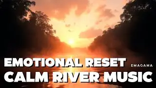 Deep Relaxation | Calm River Dawn | Sunrise Soundscape