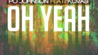 Po Johnson - Oh Yeah ft.Kovas (DJ Boy Wonda Exclusive)