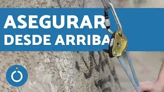 C&Oacute;MO ASEGURAR en ESCALADA DEPORTIVA - Aasegurar DESDE ARRIBA en escalada