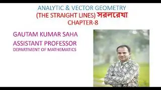 ANALYTIC & VECTOR GEOMETRY THE STRAIGHT LINES সরলরেখা CHAPTER 8