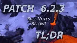 World of Warcraft: Patch 6.2.3 TL;DR