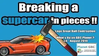 Breaking a Supercar in pieces !! Lego Great Ball Contraption (GBC) - What's Up on GBC Planet ? #4