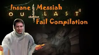 Outlast II - Insane / Messiah fail compilation