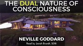 Neville Goddard: The Dual Nature of Consciousness [Book Excerpt]