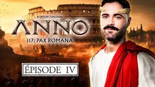 C'EST LA GUERRE ! #4 - Anno 117 : Pax Romana