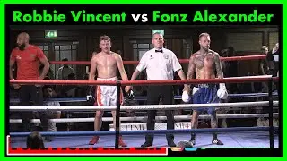 Robbie Vincent vs Fonz Alexander - FULL FIGHT  - TM14 & Mo Prior Promotions (15/07/23)