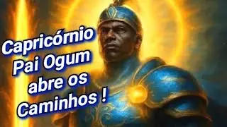 Capricórnio♑️Pai Ogum revela o que você precisa fazer para destravar seu CAMINHO 🗡 ⚔️ 🗡