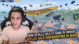 Wow 23 Kills Solo Vs Squad In Sanhok !! Reflex Gila Arifbakhtiar Ni Boss
