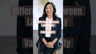 Dr. Rejuvenation talks about the difference between vaginoplasty and Labiaplasty