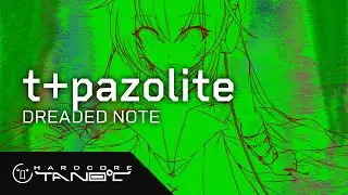t+pazolite - DREADED NOTE