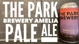 The Park Brewery Amelia Pale Ale | British Craft Beer Review