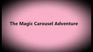 Sleep Stories For Kids - The Magic Carousel Adventure