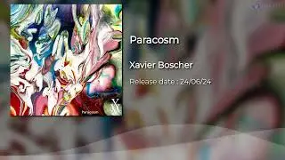 Xavier Boscher - Paracosm