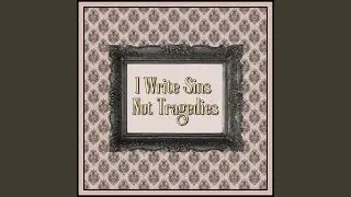 I Write Sins Not Tragedies