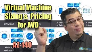 AZ-140 ep05: Virtual Machine Sizing &  Pricing for AVD | Microsoft Exam AZ-140