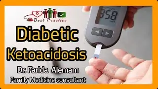 Diabetic Ketoacidosis, Dr Farida Alemam