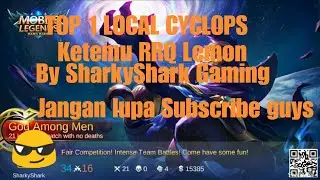 VIRAL!!! AWESOME TOP 1 LOCAL CYCLOPS 21 0 KETEMU RRQ LEMON | SHARKYSHARK GAMEPLAY MLBB MOBILE LEGEND