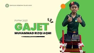 PVPIM 2023 SEKOLAH RENDAH ISLAM HIRA', KLANG - MEMBINA GAJET (RIZQI AQMI)