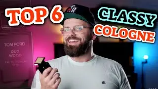 TOP 6 FRAGRANCES FOR GENTLEMEN | Cologne for Grown Men