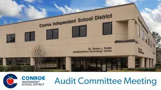 Conroe ISD Audit Committee Meeting - January 14, 2026