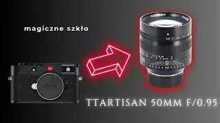 Ekstremalne rozmycie tła. Czy tym da się pracować? TTArtisan 50 mm f/0.95