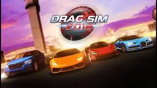Drag Sim 2018 - Android Gameplay FHD