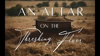 “An Altar On The Threshing Floor” Rev. Brandon Puller  |  Tuesday Night Live 09-24-2024