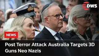 Australia Tightens Gun Laws Hate Speech After Terror Attack | DWS News | AC1F