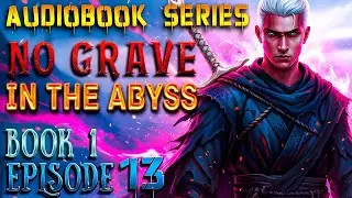 Return from the Abyss. Episode 13 #litrpg #free #audiostory 