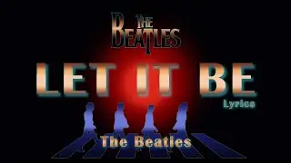 Let it be – The Beatles / Paul McCartney  (Lyrics) ver.2