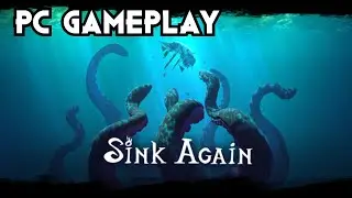 Sink Again | PC Gameplay [Early Access]