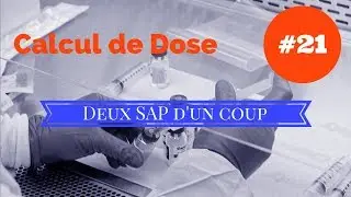 Calcul de dose 21 - Deux SAP d'un coup