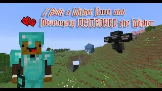 I Built a Wither Farm and Absolutely DESTROYED the Wither