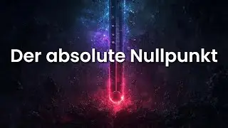 Eiskalt bis zum absoluten Nullpunkt – Eine Reise ins seltsamste Kälte-Universum
