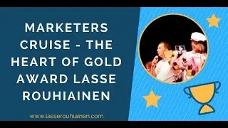 Marketers Cruise - The Heart Of Gold Award Lasse Rouhiainen