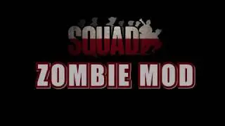SQUAD - ZOMBIE MOD