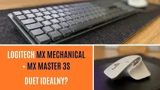 Logitech MX Mechanical i MX Master 3S - zestaw idealny?